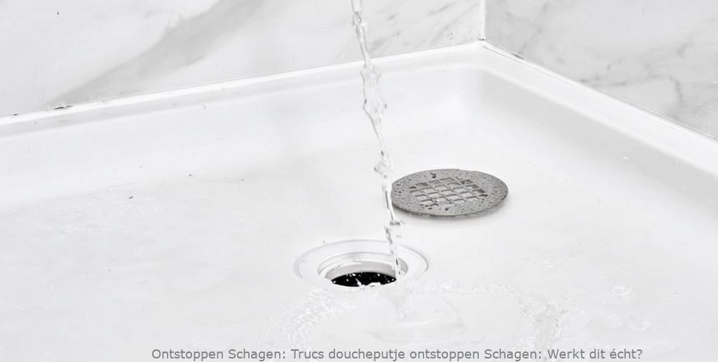 Trucs doucheputje ontstoppen Schagen: Werkt dit écht?
