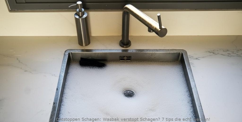 Wasbak verstopt Schagen? 7 tips die echt werken!