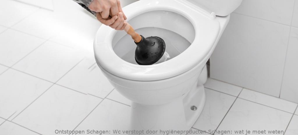 Wc verstopt door hygiëneproducten Schagen: wat je moet weten